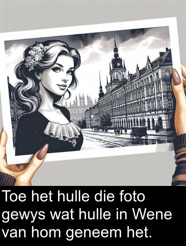 hulle: Toe het hulle die foto gewys wat hulle in Wene van hom geneem het.