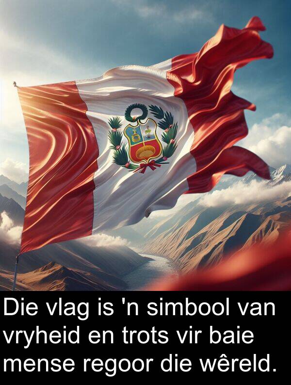 trots: Die vlag is 'n simbool van vryheid en trots vir baie mense regoor die wêreld.