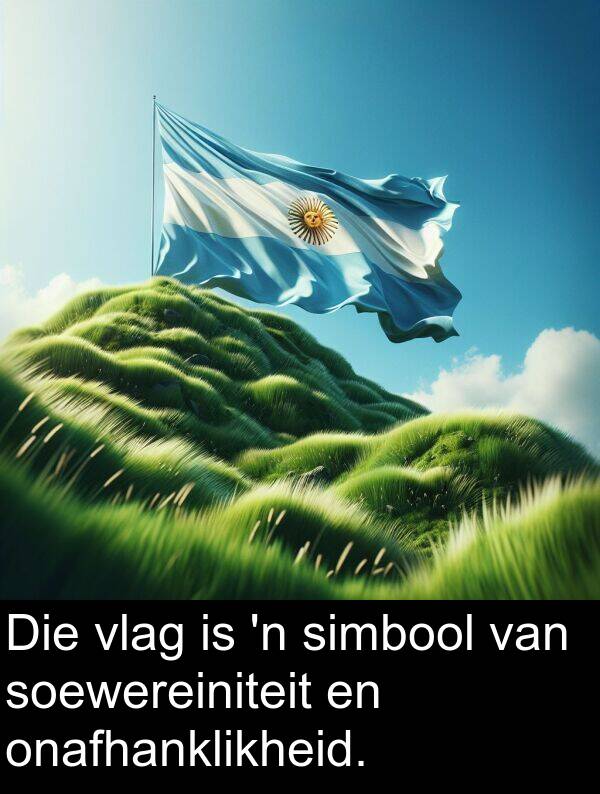 onafhanklikheid: Die vlag is 'n simbool van soewereiniteit en onafhanklikheid.