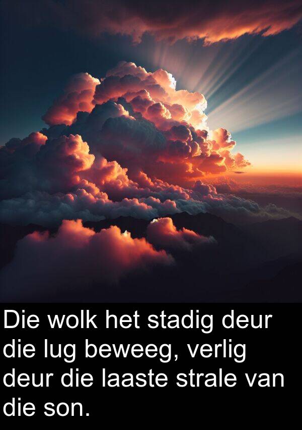 laaste: Die wolk het stadig deur die lug beweeg, verlig deur die laaste strale van die son.