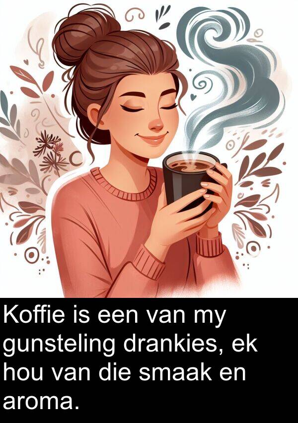 een: Koffie is een van my gunsteling drankies, ek hou van die smaak en aroma.