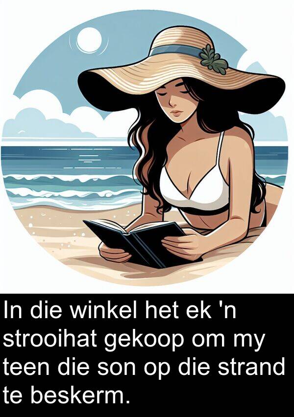 beskerm: In die winkel het ek 'n strooihat gekoop om my teen die son op die strand te beskerm.