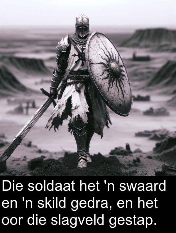 gedra: Die soldaat het 'n swaard en 'n skild gedra, en het oor die slagveld gestap.