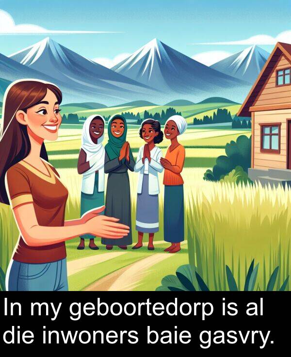 geboortedorp: In my geboortedorp is al die inwoners baie gasvry.