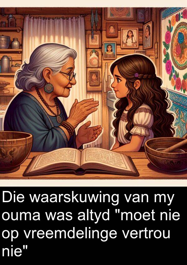 waarskuwing: Die waarskuwing van my ouma was altyd "moet nie op vreemdelinge vertrou nie"