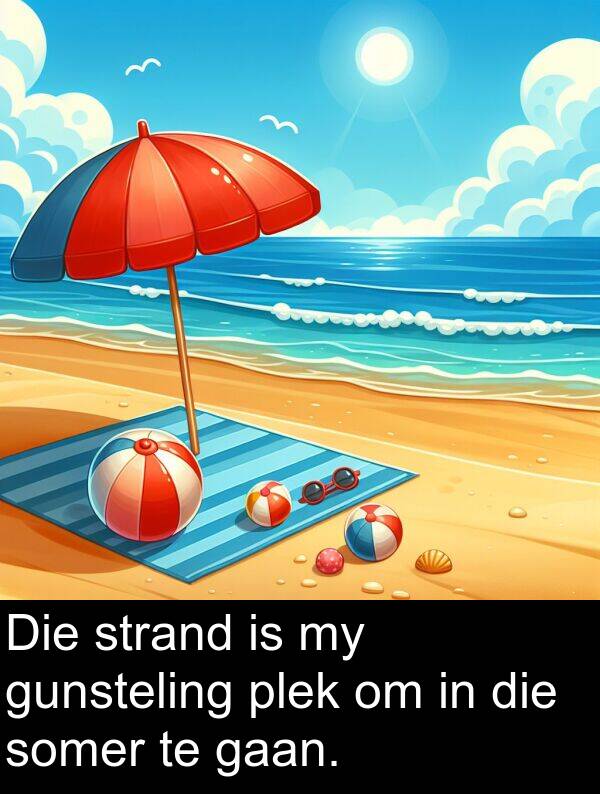 plek: Die strand is my gunsteling plek om in die somer te gaan.