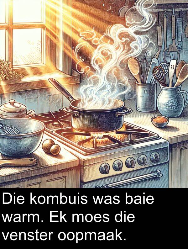 venster: Die kombuis was baie warm. Ek moes die venster oopmaak.