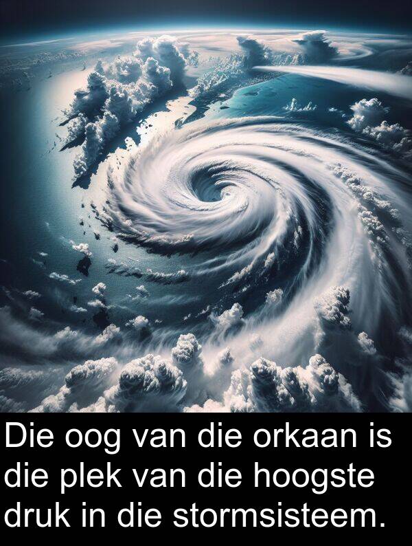 plek: Die oog van die orkaan is die plek van die hoogste druk in die stormsisteem.