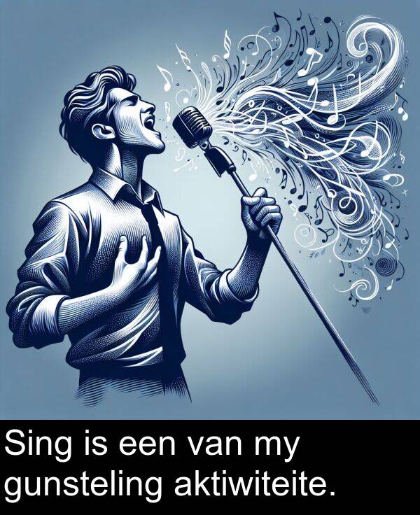 een: Sing is een van my gunsteling aktiwiteite.