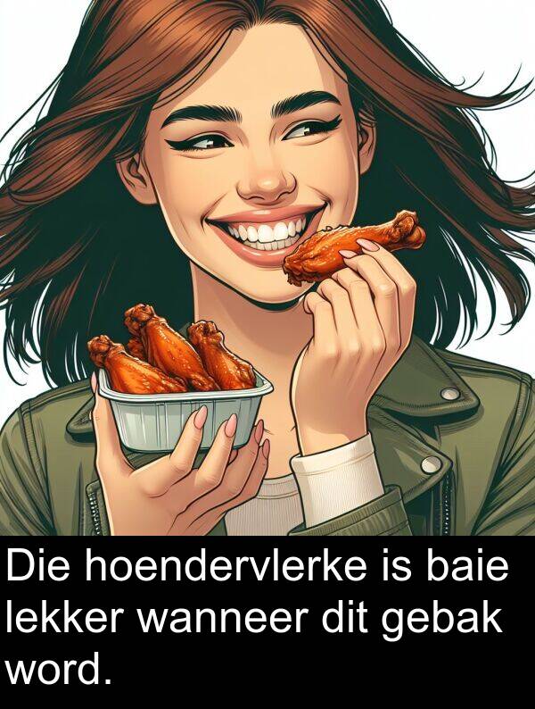 hoendervlerke: Die hoendervlerke is baie lekker wanneer dit gebak word.