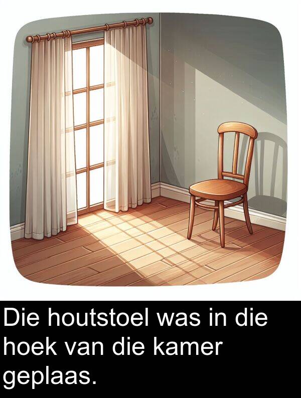 houtstoel: Die houtstoel was in die hoek van die kamer geplaas.