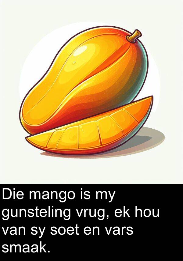 mango: Die mango is my gunsteling vrug, ek hou van sy soet en vars smaak.