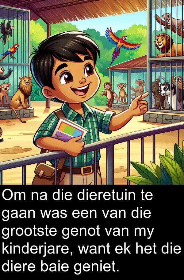 want: Om na die dieretuin te gaan was een van die grootste genot van my kinderjare, want ek het die diere baie geniet.