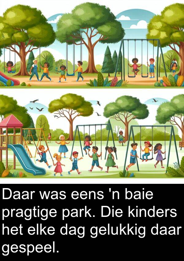 park: Daar was eens 'n baie pragtige park. Die kinders het elke dag gelukkig daar gespeel.