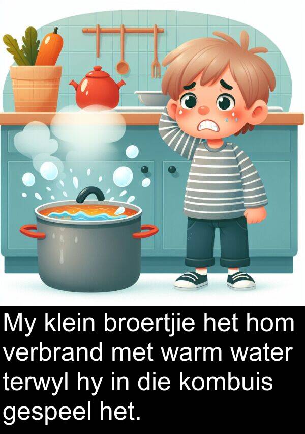 terwyl: My klein broertjie het hom verbrand met warm water terwyl hy in die kombuis gespeel het.