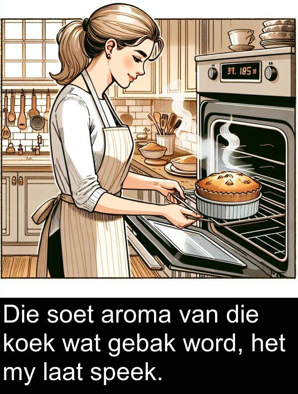 gebak: Die soet aroma van die koek wat gebak word, het my laat speek.