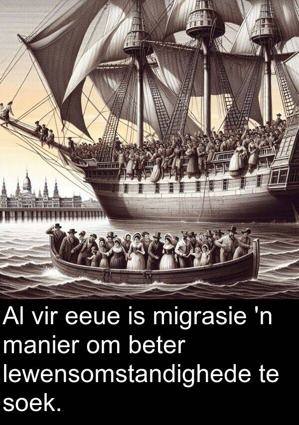 beter: Al vir eeue is migrasie 'n manier om beter lewensomstandighede te soek.