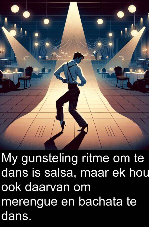 bachata: My gunsteling ritme om te dans is salsa, maar ek hou ook daarvan om merengue en bachata te dans.