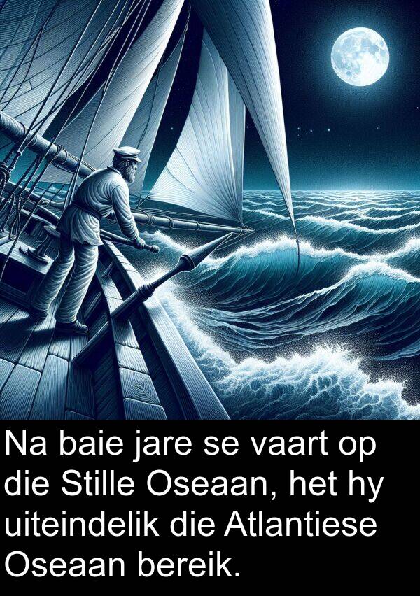 bereik: Na baie jare se vaart op die Stille Oseaan, het hy uiteindelik die Atlantiese Oseaan bereik.