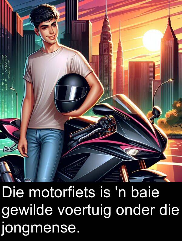 jongmense: Die motorfiets is 'n baie gewilde voertuig onder die jongmense.