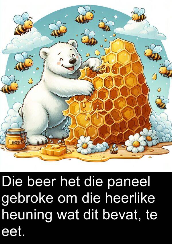 beer: Die beer het die paneel gebroke om die heerlike heuning wat dit bevat, te eet.