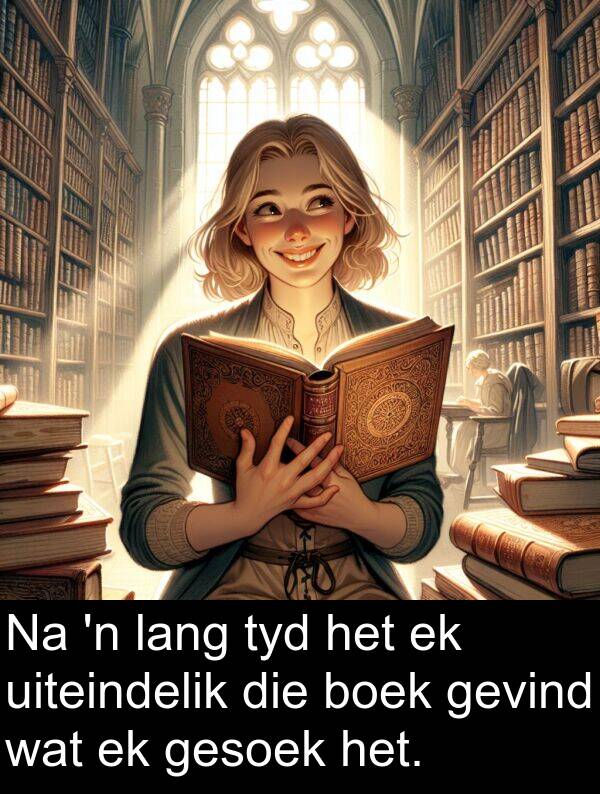 lang: Na 'n lang tyd het ek uiteindelik die boek gevind wat ek gesoek het.