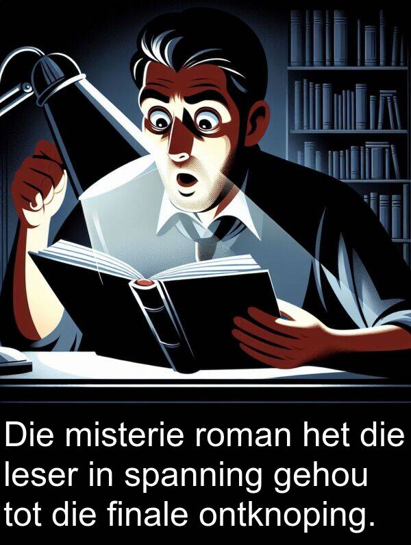 finale: Die misterie roman het die leser in spanning gehou tot die finale ontknoping.