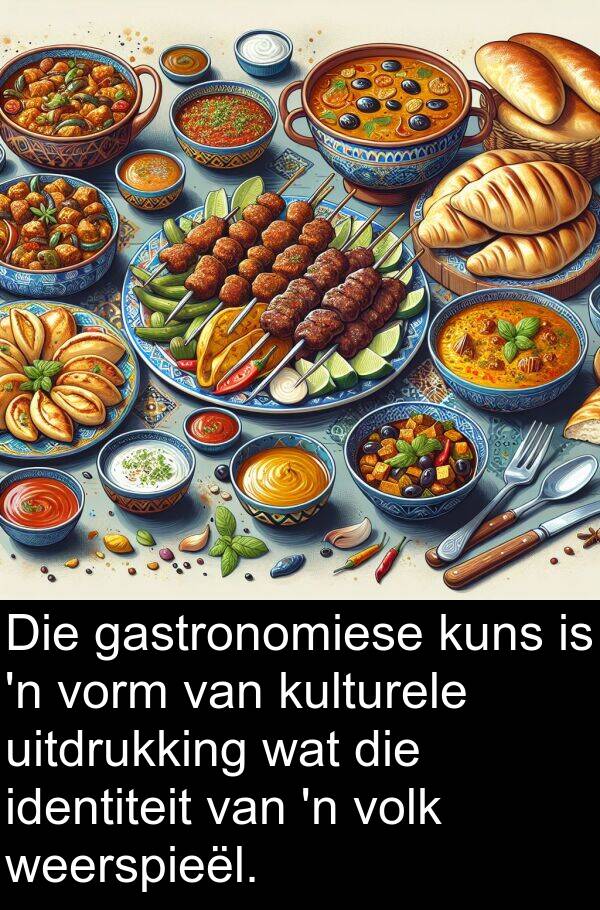 gastronomiese: Die gastronomiese kuns is 'n vorm van kulturele uitdrukking wat die identiteit van 'n volk weerspieël.