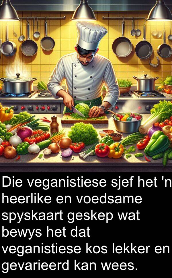 heerlike: Die veganistiese sjef het 'n heerlike en voedsame spyskaart geskep wat bewys het dat veganistiese kos lekker en gevarieerd kan wees.