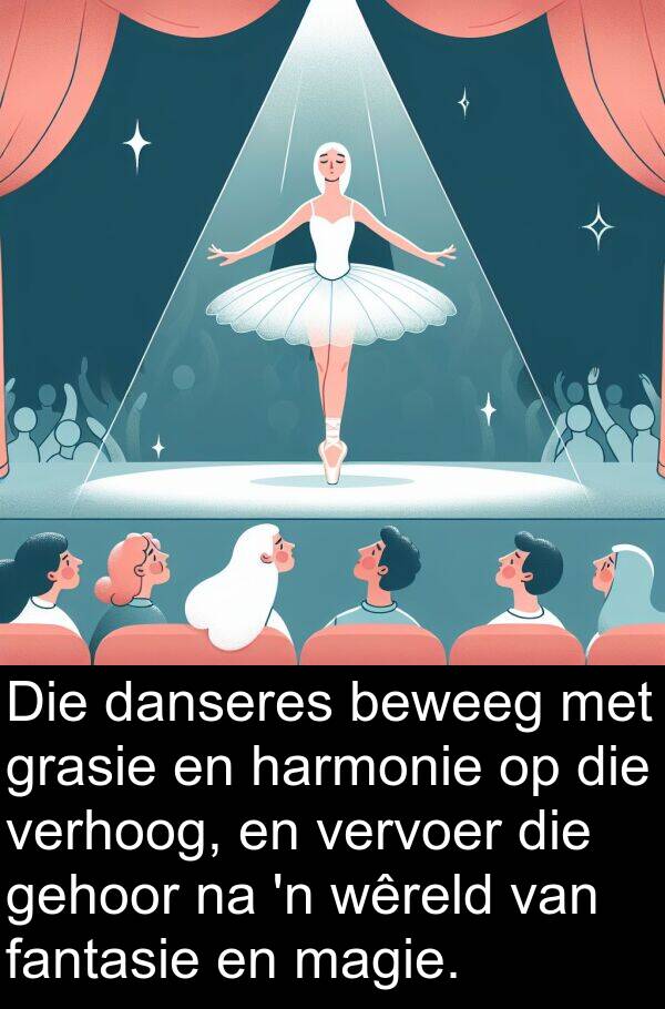 fantasie: Die danseres beweeg met grasie en harmonie op die verhoog, en vervoer die gehoor na 'n wêreld van fantasie en magie.