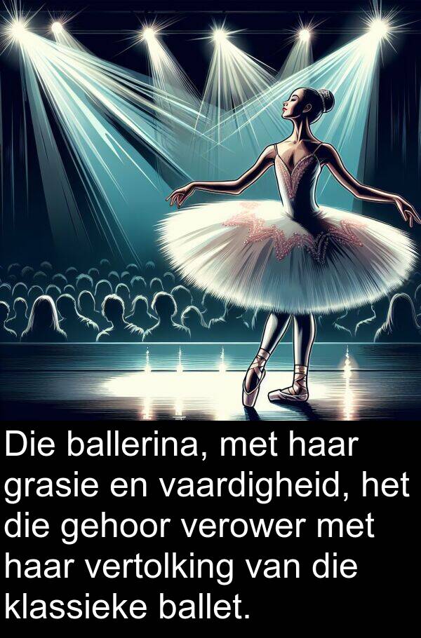 gehoor: Die ballerina, met haar grasie en vaardigheid, het die gehoor verower met haar vertolking van die klassieke ballet.