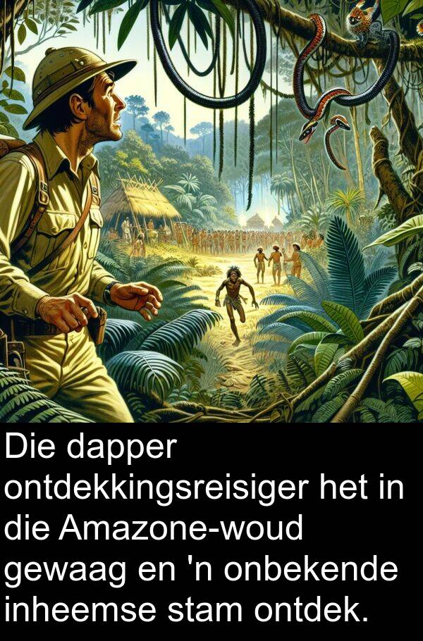 ontdekkingsreisiger: Die dapper ontdekkingsreisiger het in die Amazone-woud gewaag en 'n onbekende inheemse stam ontdek.