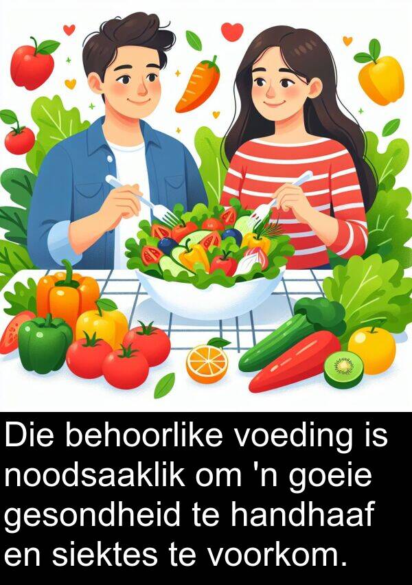 noodsaaklik: Die behoorlike voeding is noodsaaklik om 'n goeie gesondheid te handhaaf en siektes te voorkom.