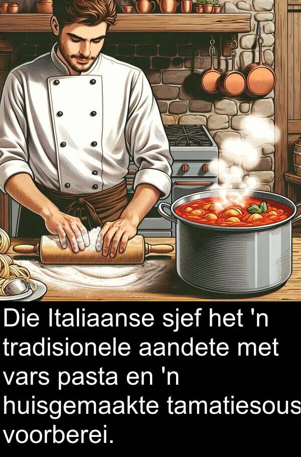 huisgemaakte: Die Italiaanse sjef het 'n tradisionele aandete met vars pasta en 'n huisgemaakte tamatiesous voorberei.