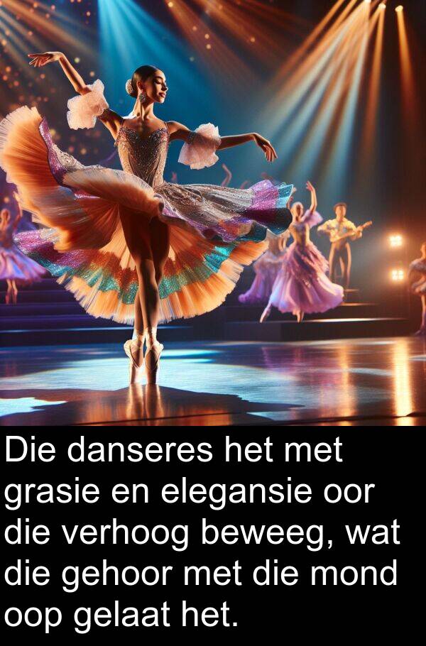 gehoor: Die danseres het met grasie en elegansie oor die verhoog beweeg, wat die gehoor met die mond oop gelaat het.