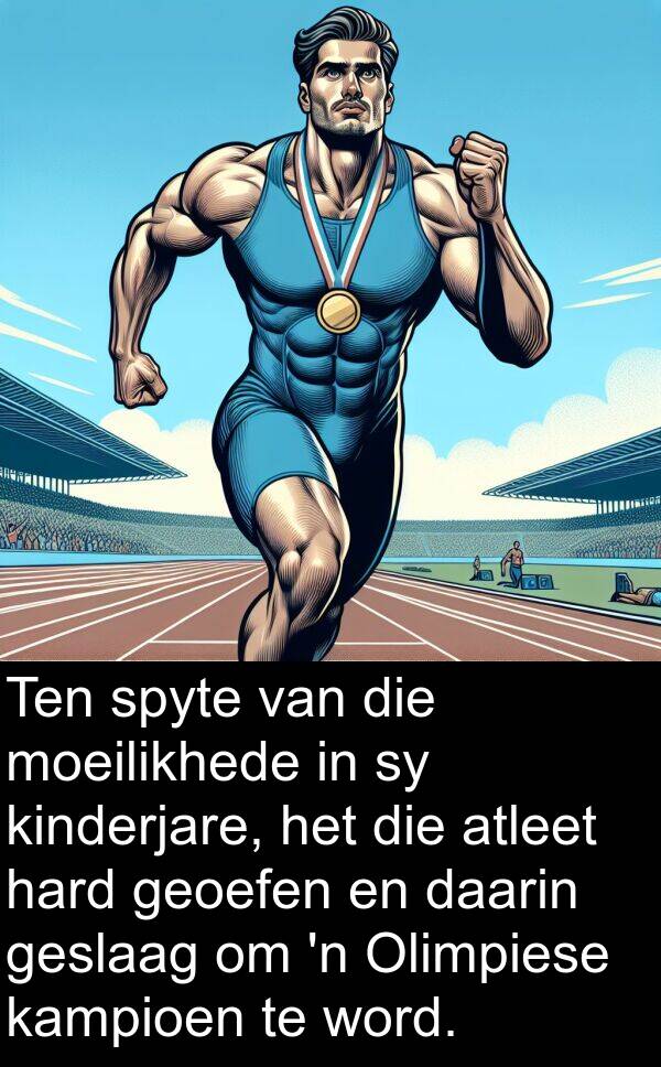 hard: Ten spyte van die moeilikhede in sy kinderjare, het die atleet hard geoefen en daarin geslaag om 'n Olimpiese kampioen te word.