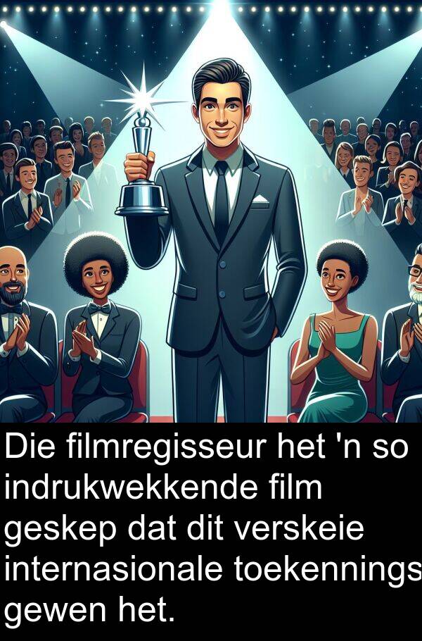 film: Die filmregisseur het 'n so indrukwekkende film geskep dat dit verskeie internasionale toekennings gewen het.