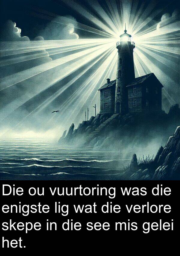 gelei: Die ou vuurtoring was die enigste lig wat die verlore skepe in die see mis gelei het.