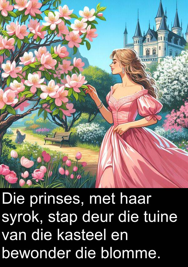 prinses: Die prinses, met haar syrok, stap deur die tuine van die kasteel en bewonder die blomme.