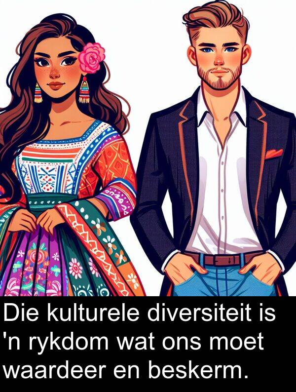 beskerm: Die kulturele diversiteit is 'n rykdom wat ons moet waardeer en beskerm.