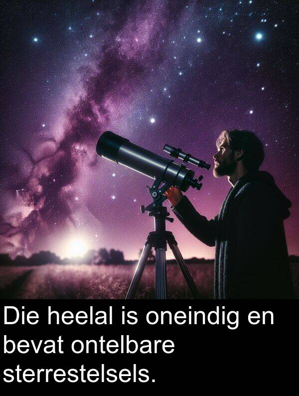 heelal: Die heelal is oneindig en bevat ontelbare sterrestelsels.