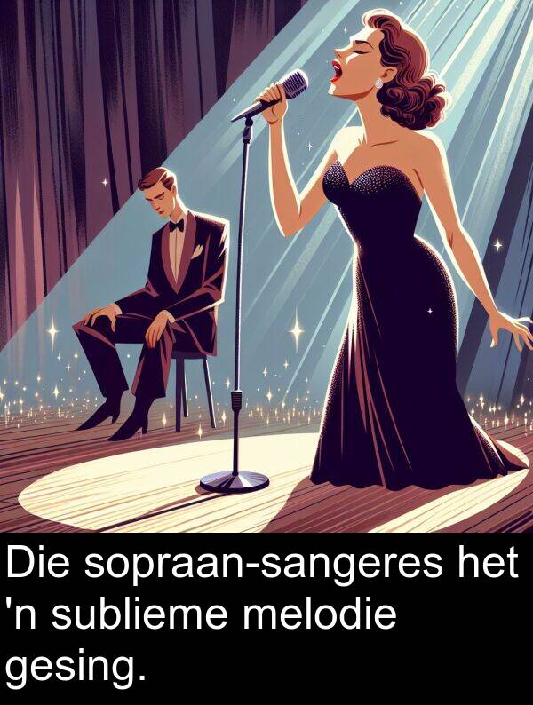 melodie: Die sopraan-sangeres het 'n sublieme melodie gesing.