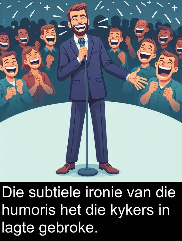 gebroke: Die subtiele ironie van die humoris het die kykers in lagte gebroke.