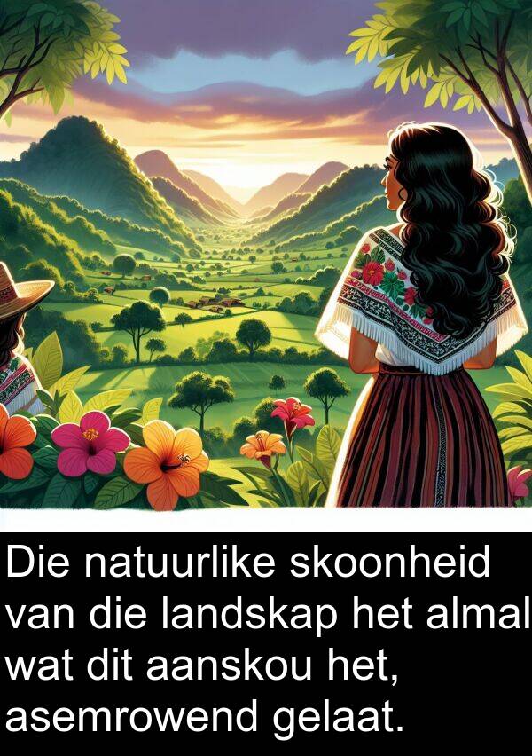 natuurlike: Die natuurlike skoonheid van die landskap het almal wat dit aanskou het, asemrowend gelaat.