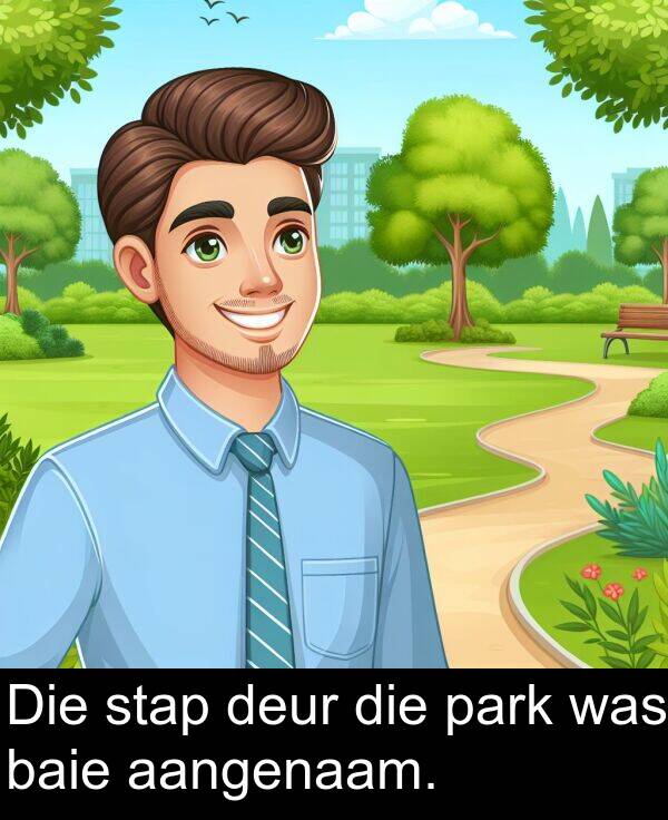 baie: Die stap deur die park was baie aangenaam.