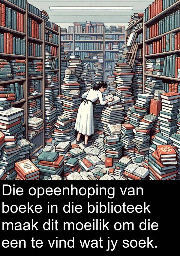 moeilik: Die opeenhoping van boeke in die biblioteek maak dit moeilik om die een te vind wat jy soek.