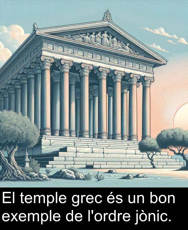 jònic: El temple grec és un bon exemple de l'ordre jònic.