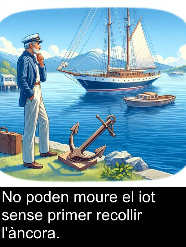 sense: No poden moure el iot sense primer recollir l'àncora.