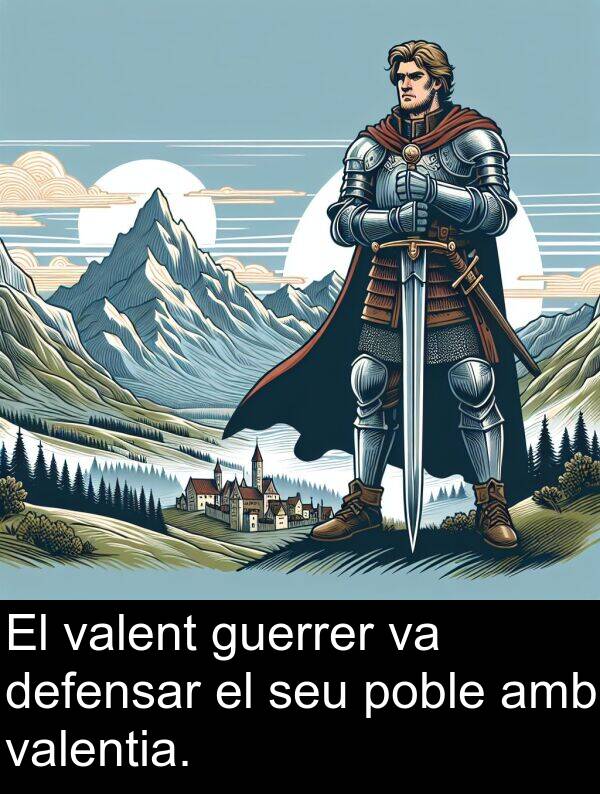 defensar: El valent guerrer va defensar el seu poble amb valentia.