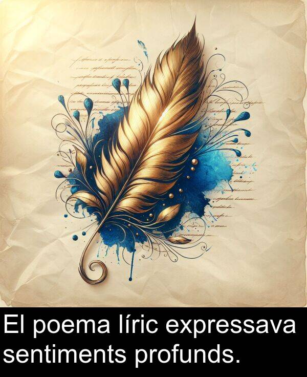 líric: El poema líric expressava sentiments profunds.